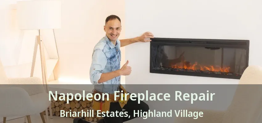 Napoleon Fireplace Repair Briarhill Estates, Highland Village - TX