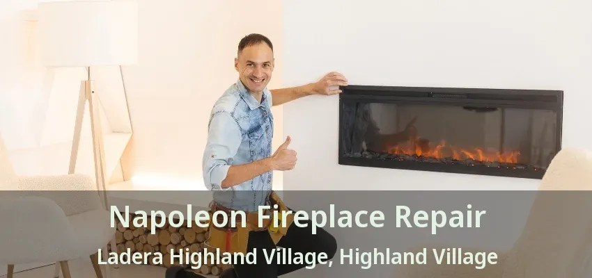 Napoleon Fireplace Repair Ladera Highland Village, Highland Village - TX