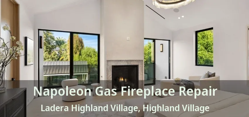 Napoleon Gas Fireplace Repair Ladera Highland Village, Highland Village - TX