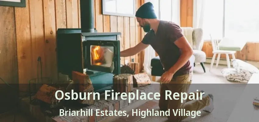 Osburn Fireplace Repair Briarhill Estates, Highland Village - TX