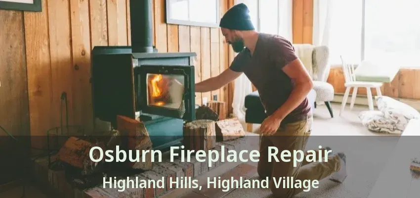 Osburn Fireplace Repair Highland Hills, Highland Village - TX