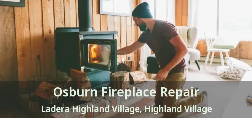 Osburn Fireplace Repair Ladera Highland Village, Highland Village - TX