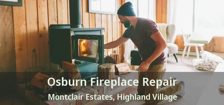Osburn Fireplace Repair Montclair Estates, Highland Village - TX