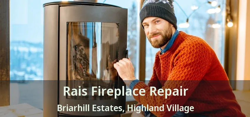 Rais Fireplace Repair Briarhill Estates, Highland Village - TX