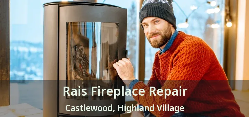 Rais Fireplace Repair Castlewood, Highland Village - TX