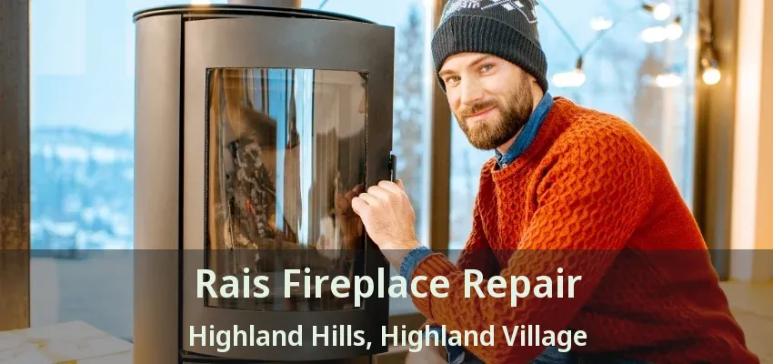 Rais Fireplace Repair Highland Hills, Highland Village - TX