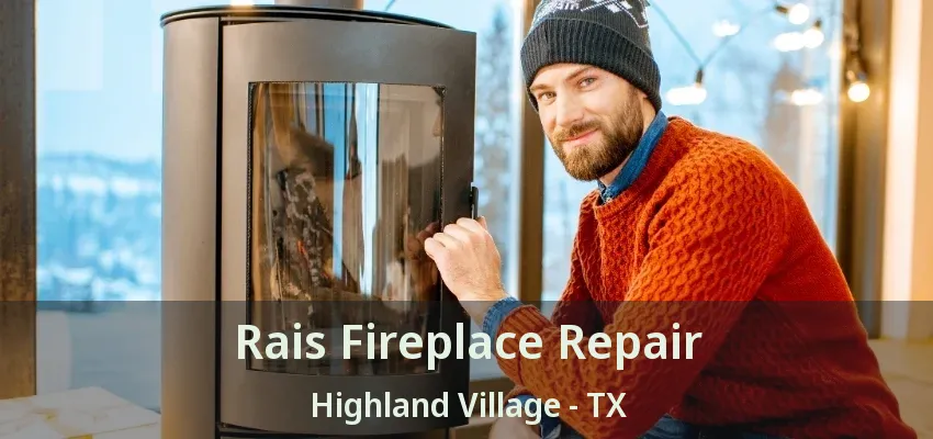 Rais Fireplace Repair Highland Village - TX