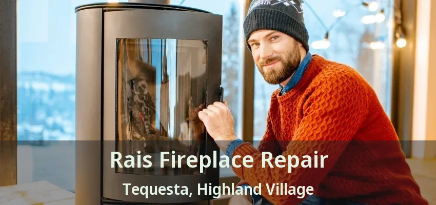 Rais Fireplace Repair Tequesta, Highland Village - TX
