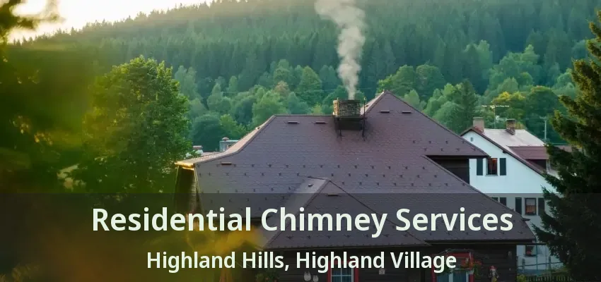 Residential Chimney Services Highland Hills, Highland Village - TX