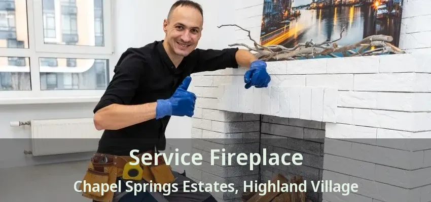 Service Fireplace Chapel Springs Estates, Highland Village - TX