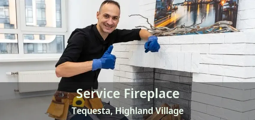 Service Fireplace Tequesta, Highland Village - TX