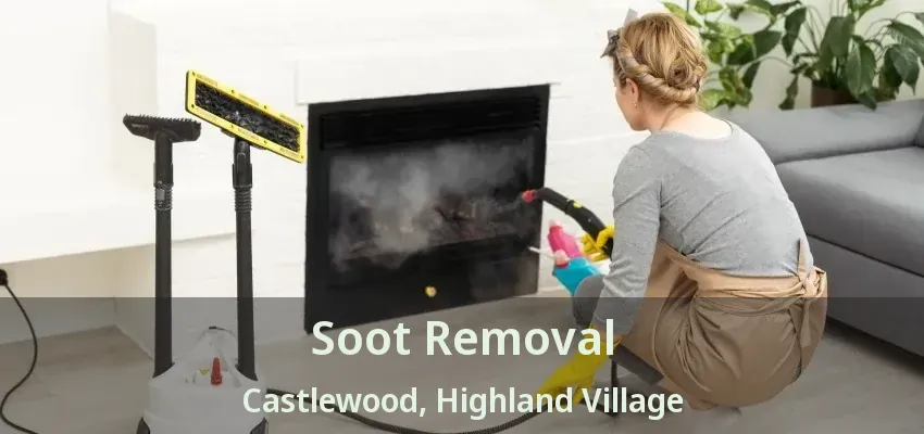 Soot Removal Castlewood, Highland Village - TX
