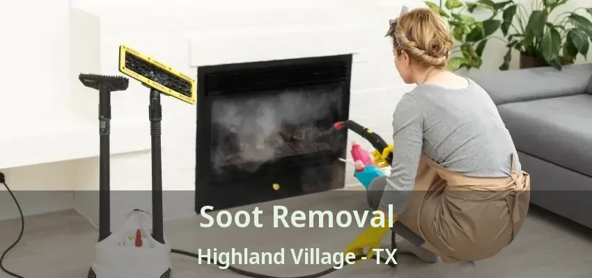 Soot Removal Highland Village - TX