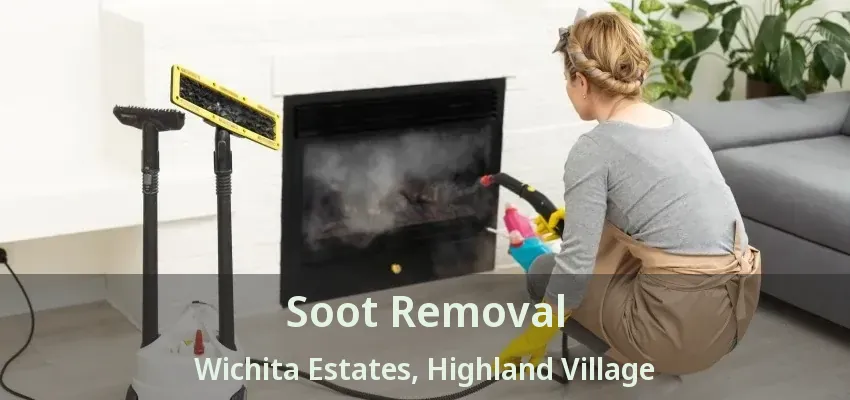 Soot Removal Wichita Estates, Highland Village - TX