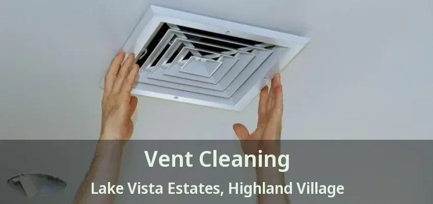 Vent Cleaning Lake Vista Estates, Highland Village - TX