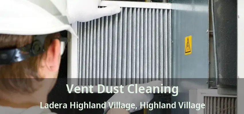 Vent Dust Cleaning Ladera Highland Village, Highland Village - TX