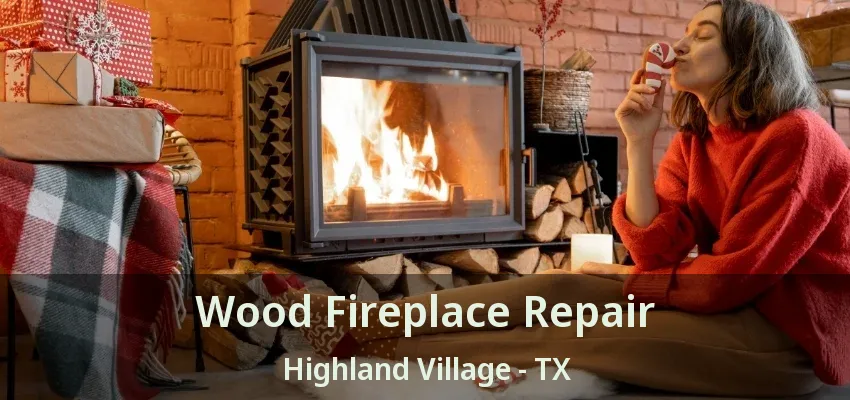 Wood Fireplace Repair Highland Village - TX