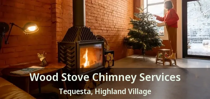 Wood Stove Chimney Services Tequesta, Highland Village - TX
